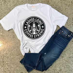 Lashes Long - Coffee Strong Tee